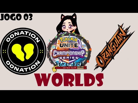 00NATION vs ORANGUTAN  Jogo 03 MUNDIAL DE POKEMON UNITE YOKOHAMA 2023