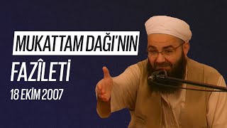 Mukattam Dağı'nın Fazîleti (Fetih Mescidi) 18 Ekim 2007