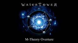 Watchtower - M-Theory Overture