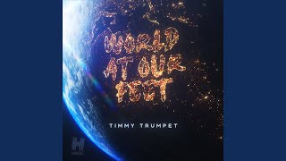 Timmy Trumpet - World At Our Feet (Audio)