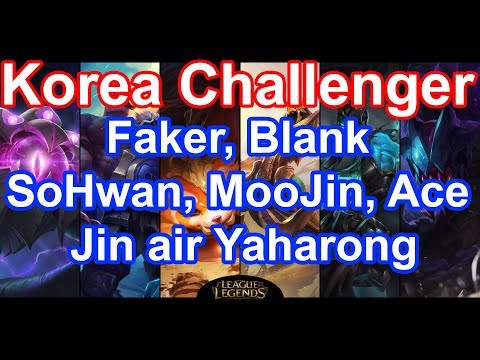 Korea Challenger - Faker, Blank, SoHwan, MooJin, Ace, Jin air Yaharong