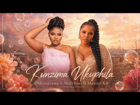 Kunzima Ukuphila - Nkosazana Daughter, MaWhoo ft. Master KG (Official Song)