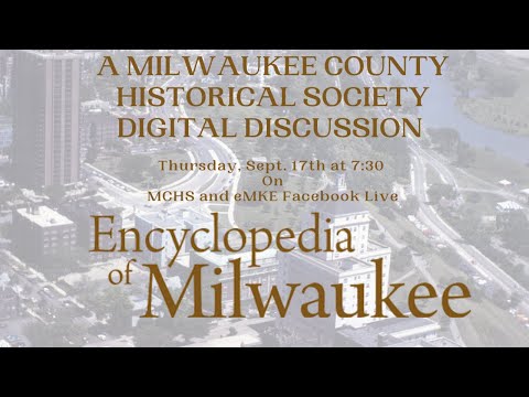 Exploring Milwaukee County History with the Encyclopedia of Milwauke