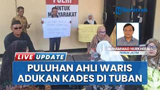 Puluhan Ahli Waris Saudagar Tembakau Geruduk Inspektorat, Adukan 2 Kades di Tuban