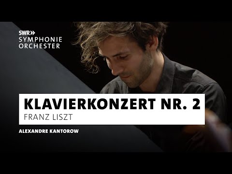 Liszt - Klavierkonzert Nr. 2 | Alexandre Kantorow | Pablo Heras-Casado | SWR Symphonieorchester