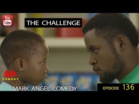 THE CHALLENGE (Mark Angel Comedy) (Episode 136)