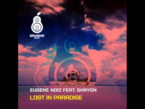 Eugene Noiz feat. MC Shayon — Lost In Paradise (Original Extended Mix)