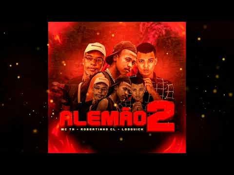 ROBERTINHO CL, LODOVICK E MC TH - ALEMÃO 2