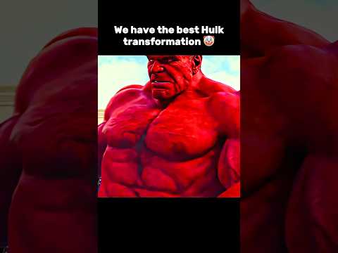 Best Hulk transformation