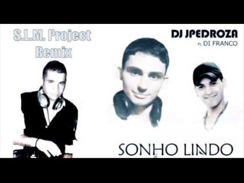 JPedroza feat. Di Franco  - Sonho Lindo (S.L.M. Project Dance Mix)