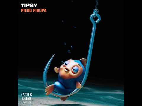 Piero Pirupa - Tipsy (Extended Mix) [CATCH & RELEASE]