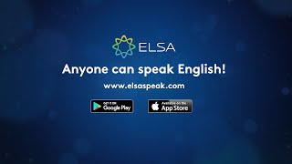 "ELSA" (English Learning Speech Assistant)