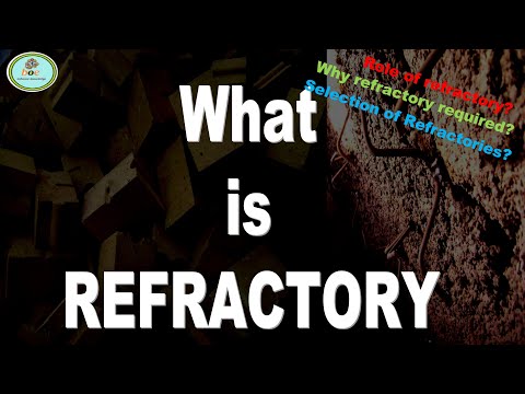 REFRACTORY ~ SELECTION OF REFRACTORIES ~ GENERAL REQUIREMENTS OF REFRACTORY