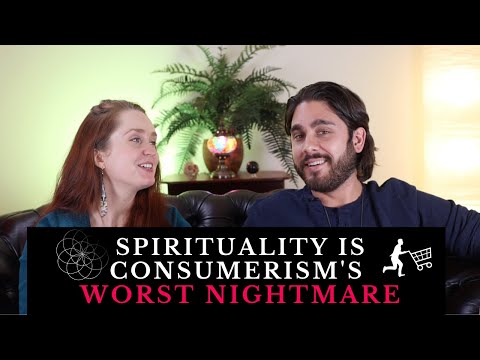 Why Spirituality is Consumerism's Worst Nightmare!