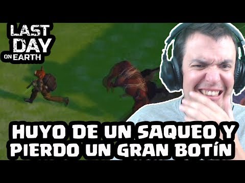 HUYO DE UN SAQUEO Y PIERDO UN GRAN BOTÍN | LAST DAY ON EARTH: SURVIVAL | [El Chicha]