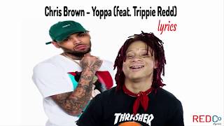 Chris Brown Yoppa (lyrics) ft. Trippie Redd Chris brown 2018