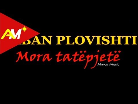 Alban Plovishti - Mora tatepjete (Official Lyrics Video)