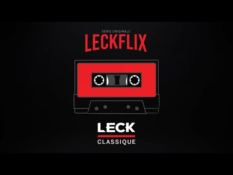 LECK - Classique (#LeckFlix)