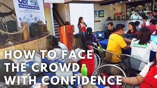 HOW TO FACE THE CROWD WITH CONFIDENCE