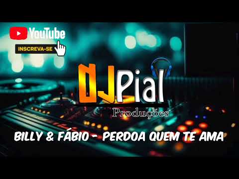 BILLY E FABIO - PERDOA QUEM TE AMA #djpial #bregadasantigas