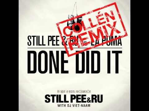 Still Pee & Ru - Done Did It (feat. LaPuma) - Collén Remix