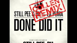Still Pee & Ru - Done Did It (feat. LaPuma) - Collén Remix