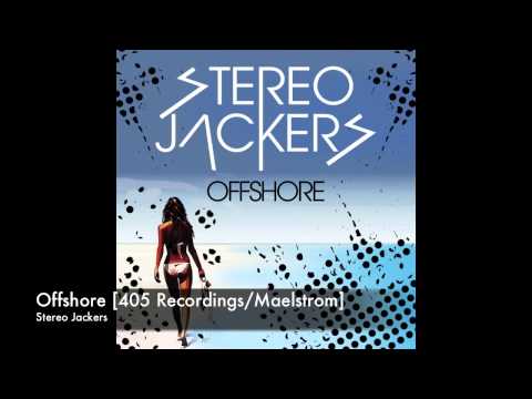 Stereo Jackers - Offshore [405 Recordings/Maelstrom]