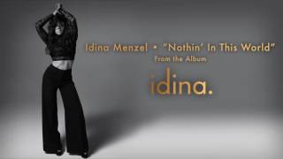 Idina Menzel - &quot;Nothin&#39; In This World&quot; (Audio)