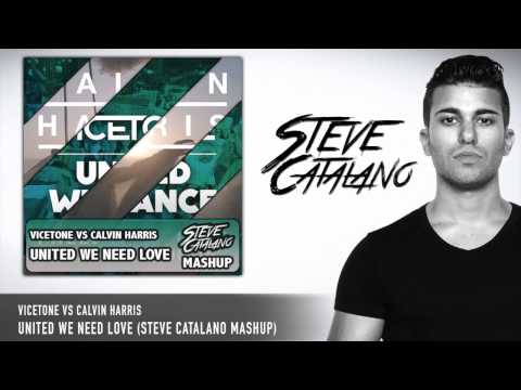 Vicetone vs Calvin Harris - United We Need Love (Steve Catalano Mashup)