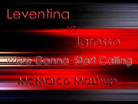 Leventina vs Ingrosso - Were Gonna Start Calling (McMarco Mashup)