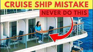 17 Dangerous Cruise Mistakes You Don't Know You're Making