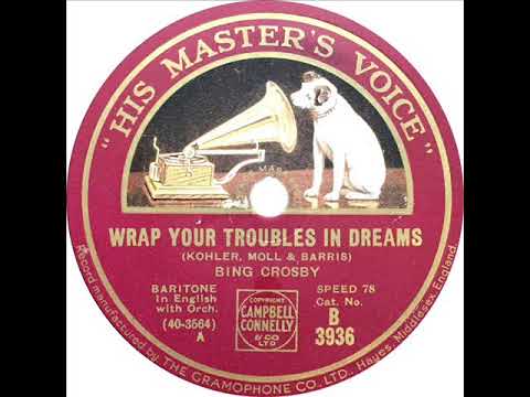 Bing Crosby - Wrap Your Troubles In Dreams