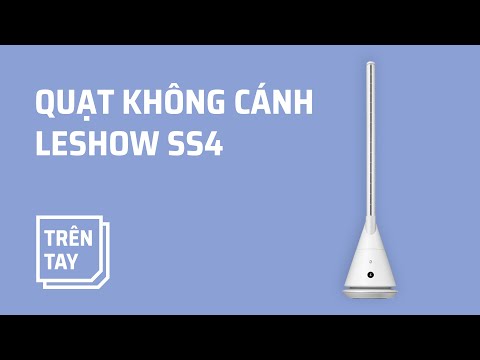 (TINH TẾ)Trên tay quạt không cánh Xiaomi Leshow SS4
