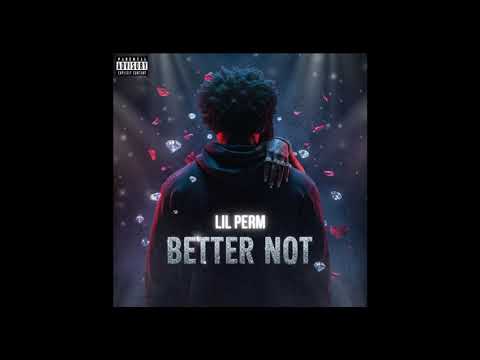 Lil Perm - Better Not (Sped Up) (Official Audio)