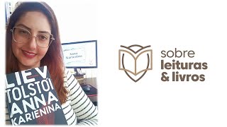 Clube de Leitura SOBRE LEITURAS & LIVROS - Ano II - Anna Kariênina (síntese da discussão)