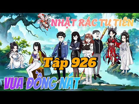 Vua Đồng Nát tập 926 || Phần 4 Nhặt Rác Tu Tiên ||  Đường Tam Nhặt Rác || #vuađồngnát