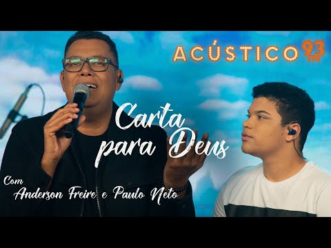 Anderson Freire e Paulo Neto - Carta Para Deus - Acústico 93 - AO VIVO - 2021