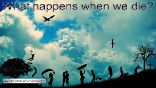 What Happens when we Die?You may be surprised what the Bible actually teaches!!