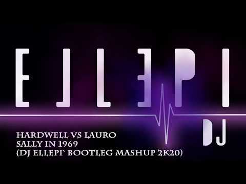 Hardwell vs Lauro - Sally in 1969 (Dj Ellepì Bootleg Mashup 2k20)