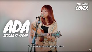 Download lagu ADA - LYODRA FT AFGAN | TAMI AULIA mp3