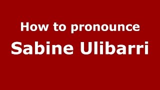 How to pronounce Sabine Ulibarri