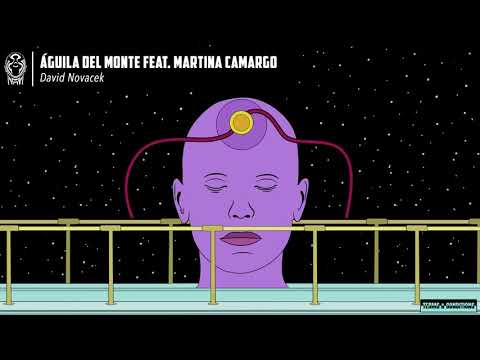 David Novacek - Águila Del Monte feat Martina Camargo