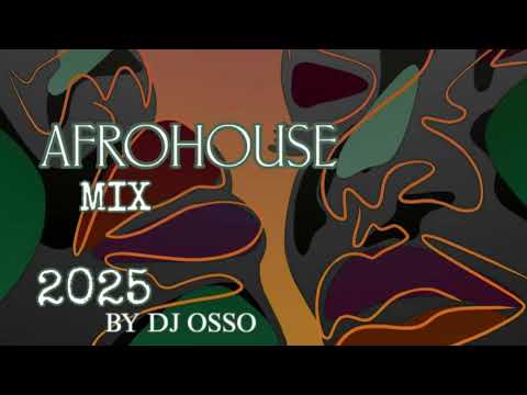 Afro House Mix 2025 by Dj Osso (Hugel, Adam Port, Keinemusik, Mahmut Orhan)