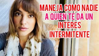 MANEJA COMO NADIE SU INTERÉS INTERMITENTE