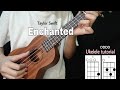Taylor Swift - Enchanted Ukulele tutorial (EASY CHORDS)
