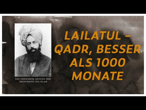 Lailatul - Qadr, besser als 1000 Monate | Aus den Schriften des Verheißenen Messias (as)