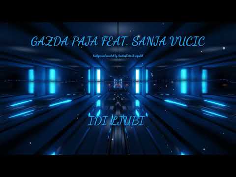 GAZDA PAJA FEAT. SANJA VUCIC - IDI LJUBI (SLOWED & REVERB) [CAR MUSIC]