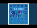 Paul Weller || Shades Of Blue Paul Weller || Shades Of Blue