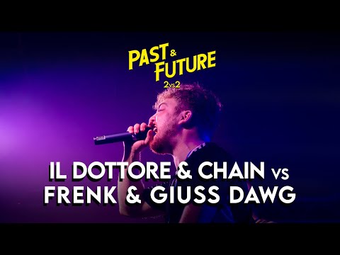 FRENK & GIUSS DAWG vs IL DOTTORE & CHAIN - END OF DAYS: PAST & FUTURE 2025