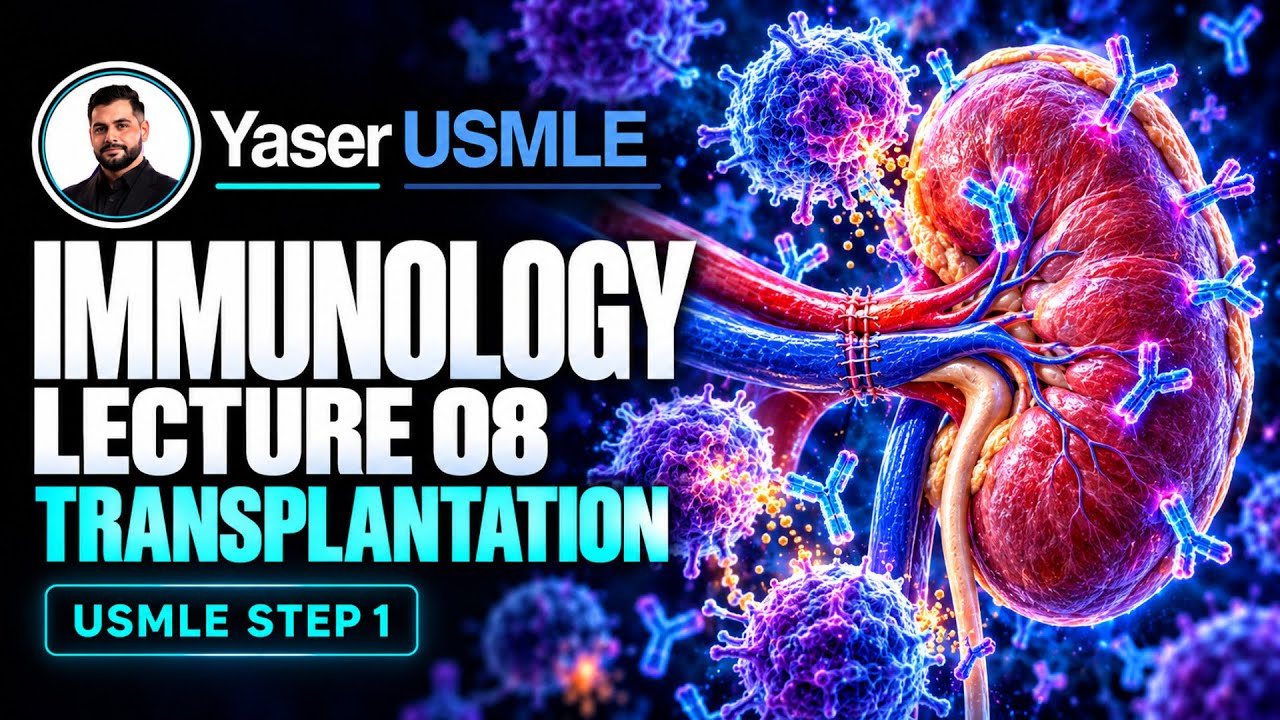 Immunology Lecture 8 (Transplantation) , USMLE Step 1 , Arabic، by dr Yaser, بالعربي